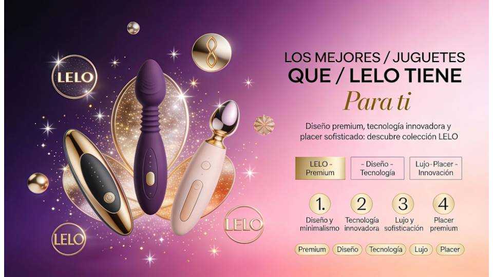 Los mejores juguetes que LELO tiene para ti